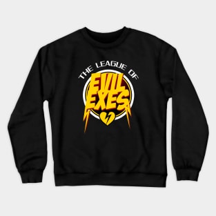 The League of Evil Exes Crewneck Sweatshirt